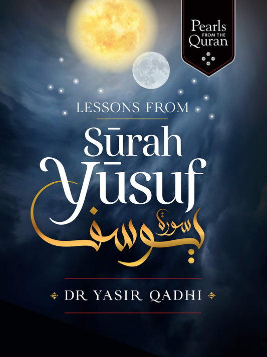 LESSON FROM SURAH YUSUF DR YASIR QADHI