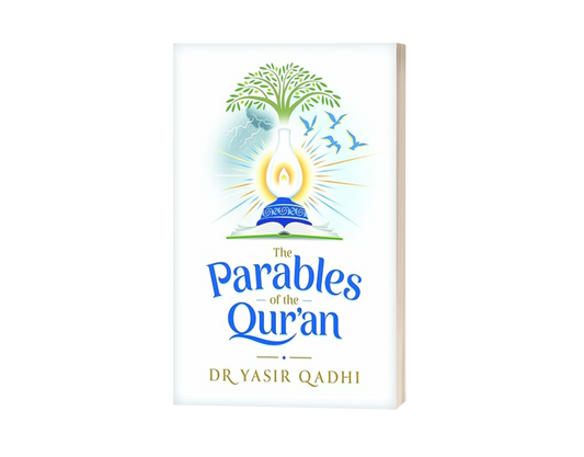 PARABLES OF THE QURAN BY DR YASIR QADHI