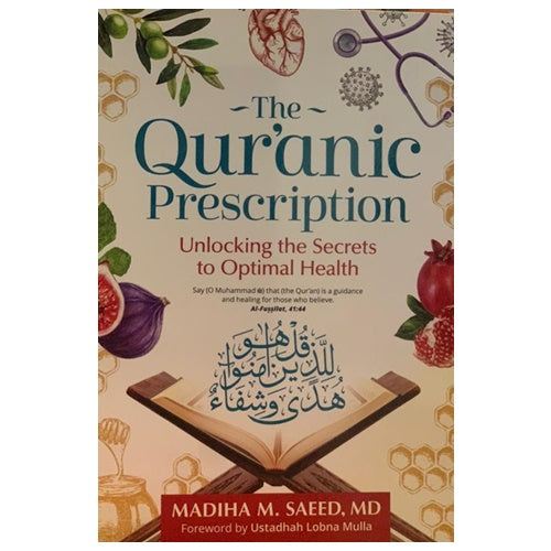 THE QURANIC PRESCRIPTION UNLOCKING SECRETS TO OPTIMAL HEALTH