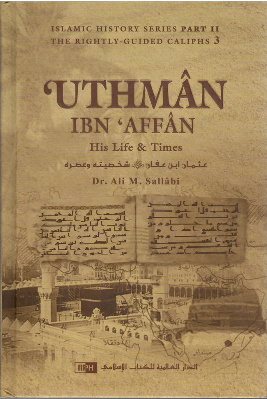 UTHMAN IBN AFFAN THE RIGHTLY GUIDED CALIPH 3